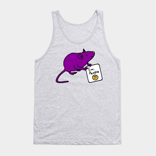 Rat Says Ew People Tank Top by ellenhenryart